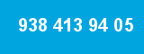 938 413 94 05